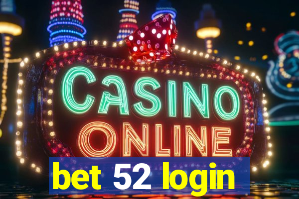 bet 52 login